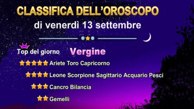 Oroscopo venerd&igrave; 13 settembre, la classifica - &copy; Roberta Carsoli