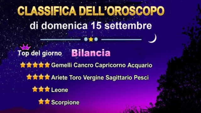 Oroscopo domenica 15 settembre, la classifica - &copy; Roberta Carsoli