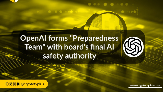 OpenAI forms &ldquo;Preparedness Team&rdquo; with board's final AI safety ... &copy; Creative Commons