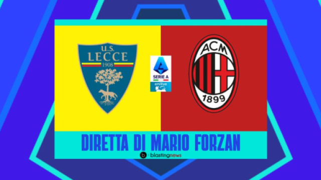 Lecce - Milan finisce 0 - 2 a segno Loftus-Cheek e Pulisic entrambe nel secondo tempo