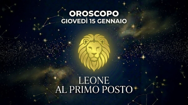 Oroscopo gioved&igrave; 15 gennaio, Leone