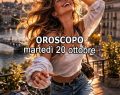 L'oroscopo di domani 20 ottobre e classifica: Scorpione torna in vetta, sua la 1ªposizione