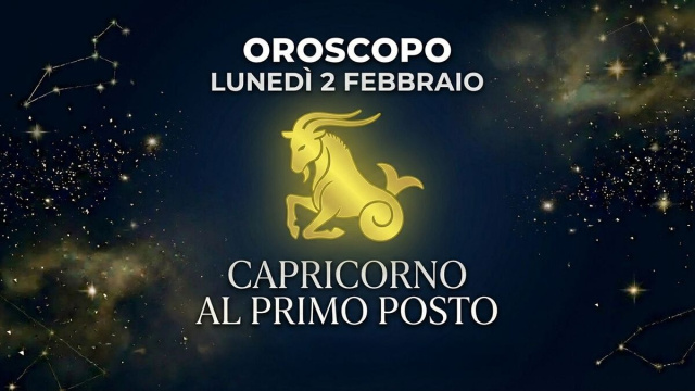 Oroscopo luned&igrave; 2 febbraio, Capricorno in testa