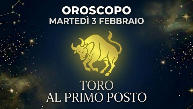 Oroscopo 3 febbraio, Toro in testa