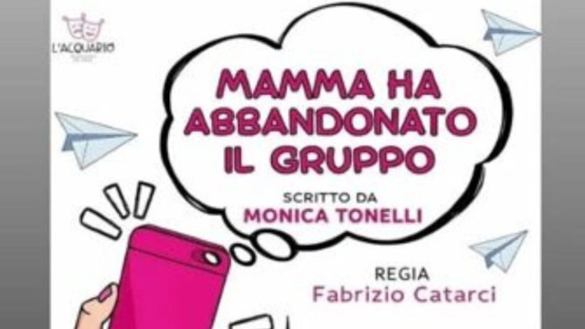 Mamma ha abbandonato il gruppo, spettacolo di Monica Tonelli.