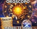 L'oroscopo di martedì 31 marzo 2026 con classifica: 1ﾟposto al Leone che vince su tutti