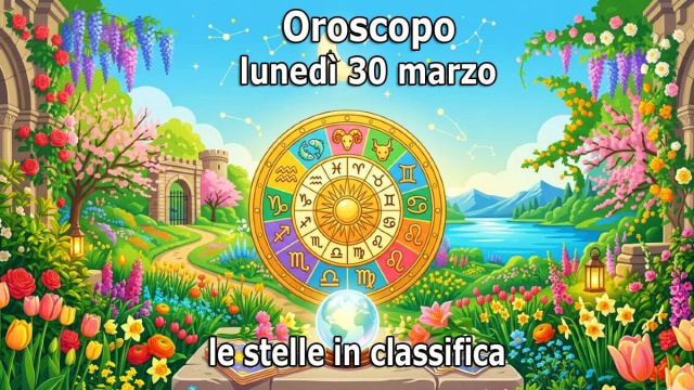 Locandina per l'oroscopo di luned&igrave; 30 marzo e classifica - &copy; Copilot IA.