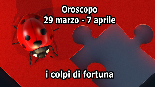 Locandina per l'oroscopo dei colpi di fortuna 29 marzo - 7 aprile 2026 - &copy; Pixabay IA.