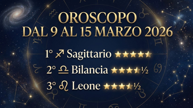 Oroscopo e classifica dal 9 al 15 marzo