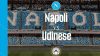 Napoli-Udinese: probabili formazioni, come e dove vedere la partita