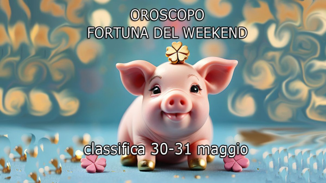 Locandina per l'oroscopo della fortuna 30-31 maggio 2026 - &copy; Copilot IA.