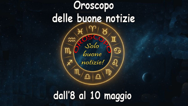 Locandina per l'oroscopo delle buone notizie 8-10 maggio 2026 - &copy; Pixabay AI