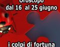 L'oroscopo dei colpi di fortuna dal 16 al 25 giugno: Vergine, una soluzione inattesa