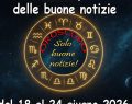 Oroscopo delle buone notizie, settimana 18-24 giugno 2026: Ariete, una magnifica sorpresa