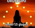 L'oroscopo di lunedì 15 giugno 2026 e classifica: Luna in Cancro, Pesci '4 stelline'