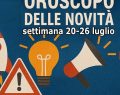 L'oroscopo delle novità settimana 20-26 luglio e pagelle: Acquario, c'è una bella notizia