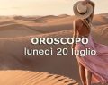 L'oroscopo del 20 luglio 2026 con classifica: l'Ariete conquista la 1ªposizione
