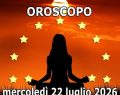 L'oroscopo del giorno 22 luglio e classifica: 1ﾟLeone con il Sole nel segno