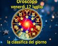 L'oroscopo del 17 luglio con la classifica: 1ﾟVergine, 2ﾟSagittario, 3ﾟCancro