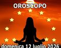 L'oroscopo di domenica 12 luglio e classifica: l'Acquario brilla al 1°posto
