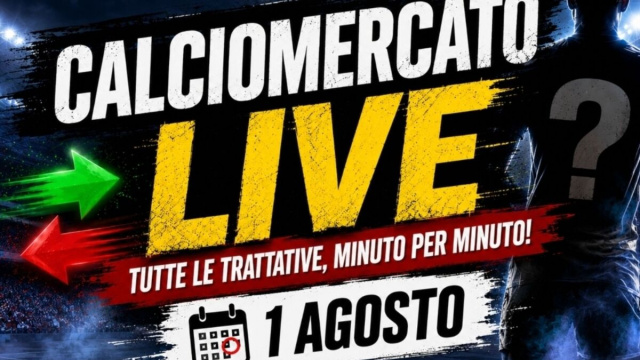 I calciomercato in diretta , primo agosto