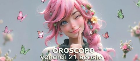 L'oroscopo di domani 21 agosto e classifica: 1º Cancro, felice e soddisfatto
