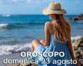 L'oroscopo di domani 23 agosto e classifica: 1º Gemelli, felice ritorno in vetta