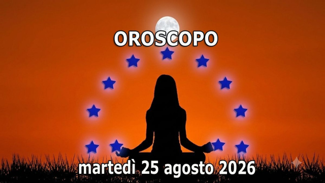 Locandina per l'oroscopo di marted&igrave; 25 agosto 2026 - &copy; Roberta Carsoli.