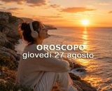 Locandina per l'oroscopo di gioved&igrave; 27 agosto 2026 - &copy; Gemini AI.