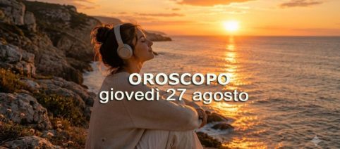 L'oroscopo di domani 27 agosto e classifica: Bilancia al 1ºposto, in bella vista l'amore