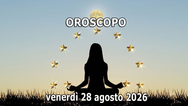 Locandina per l'oroscopo di venerd&igrave; 28 agosto 2026 - &copy; Roberta Carsoli.