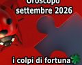 Oroscopo dei colpi di fortuna del mese di settembre e classifica: 1° posto per l'Acquario