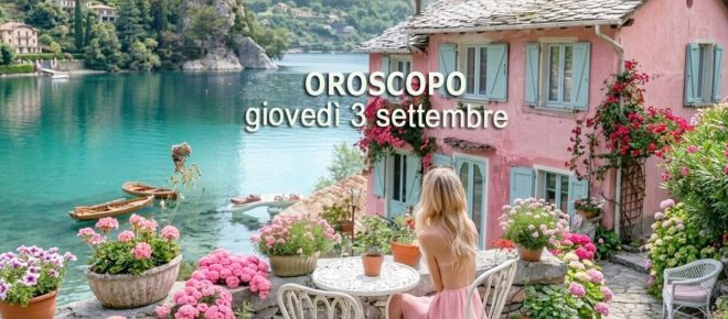 L'oroscopo di domani 3 settembre e classifica: 1&ordm;Bilancia, felice nella posizione pi&ugrave; alta