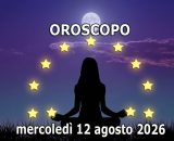 Locandina per l'oroscopo di mercoled&igrave; 12 agosto 2026 - &copy; Roberta Carsoli.