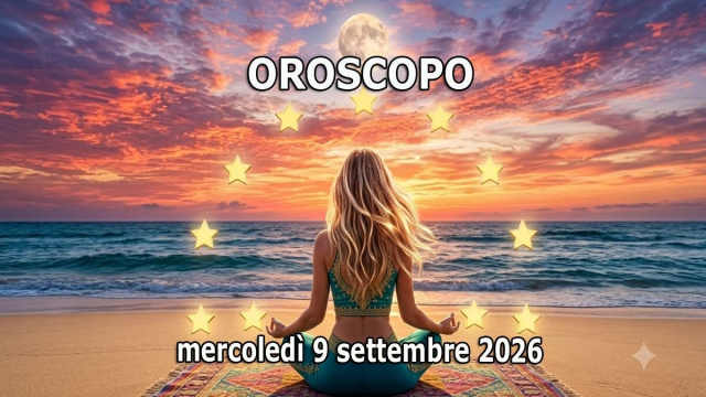 Locandina per l'oroscopo di mercoled&igrave; 9 settembre 2026 - &copy; Roberta Carsoli.