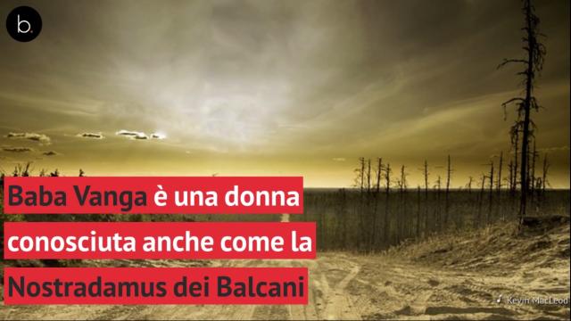 Le profezie di Baba Vanga la Nostradamus dei Balcani