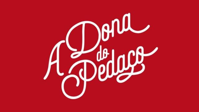 'A Dona do Pedaço': curiosidades sobre os bastidores